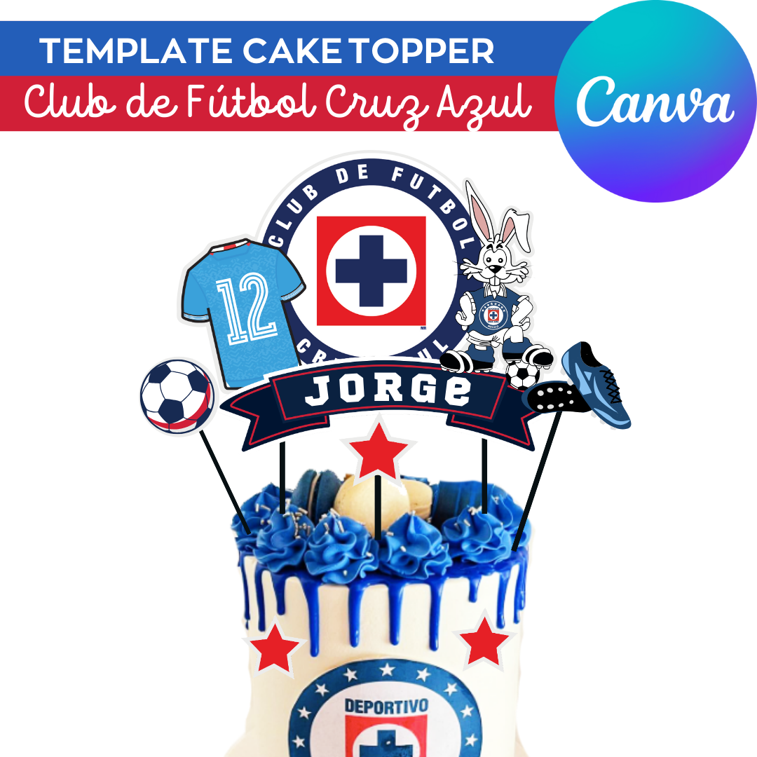 Cake topper template canva | Cruz Azul birthday cake topper editable | Cruz azul party birthday | template soccer canva | Liga MX